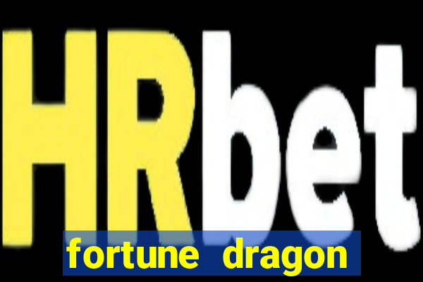 fortune dragon ganho certo demo